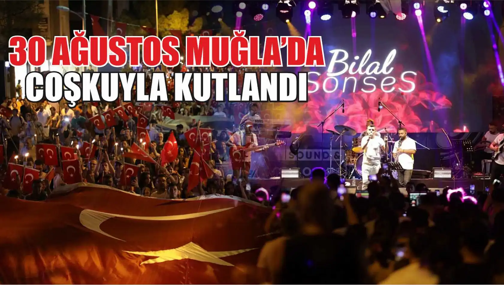 30 Ağustos Muğla'da Coşkuyla Kutlandı