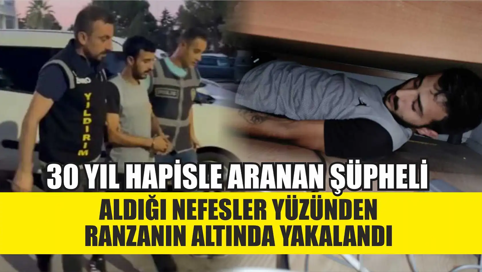 30 yıl hapisle aranan şüpheli, aldığı nefesler yüzünden ranzanın altında yakalandı