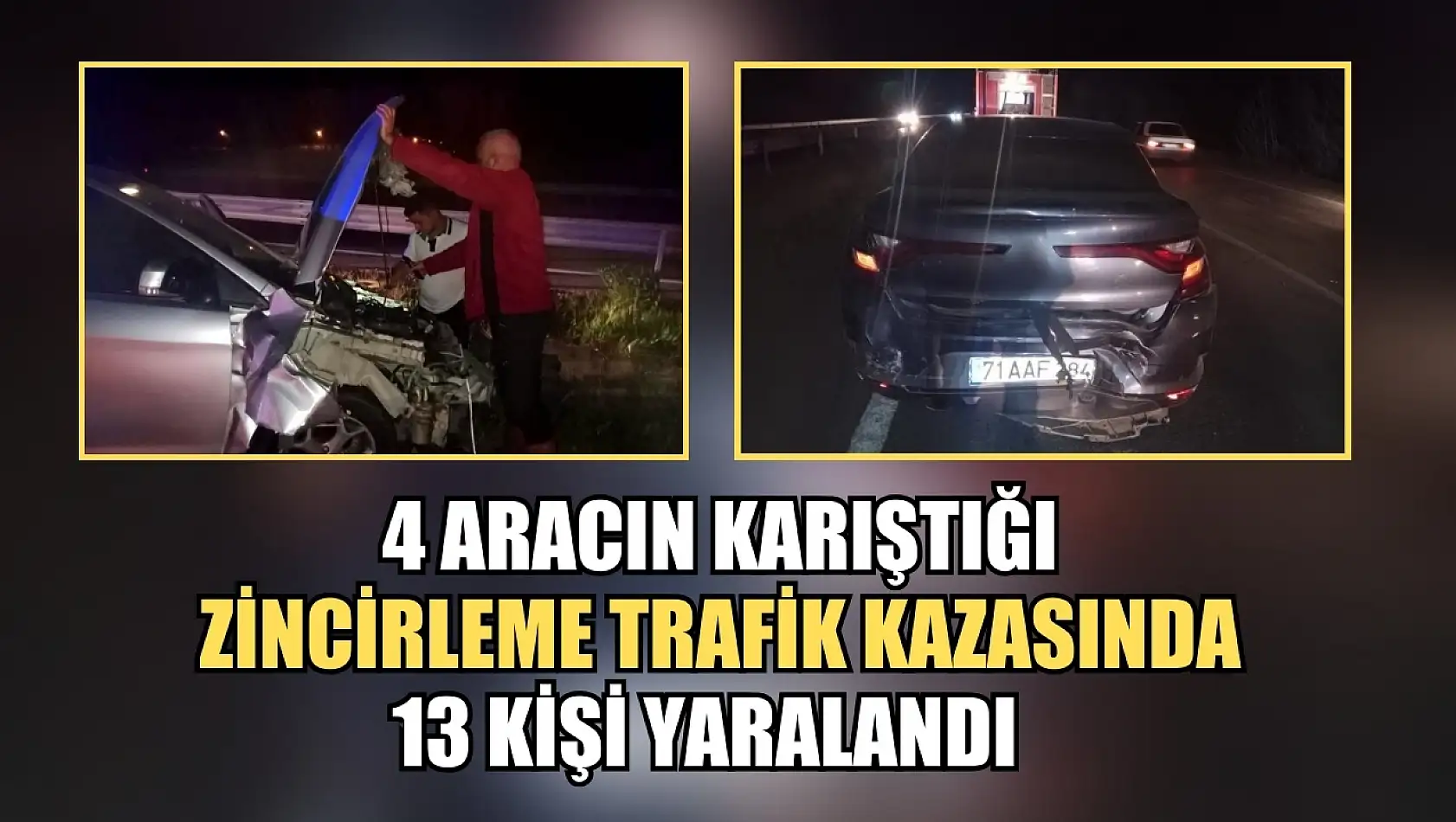 4 aracın karıştığı zincirleme trafik kazasında 13 kişi yaralandı