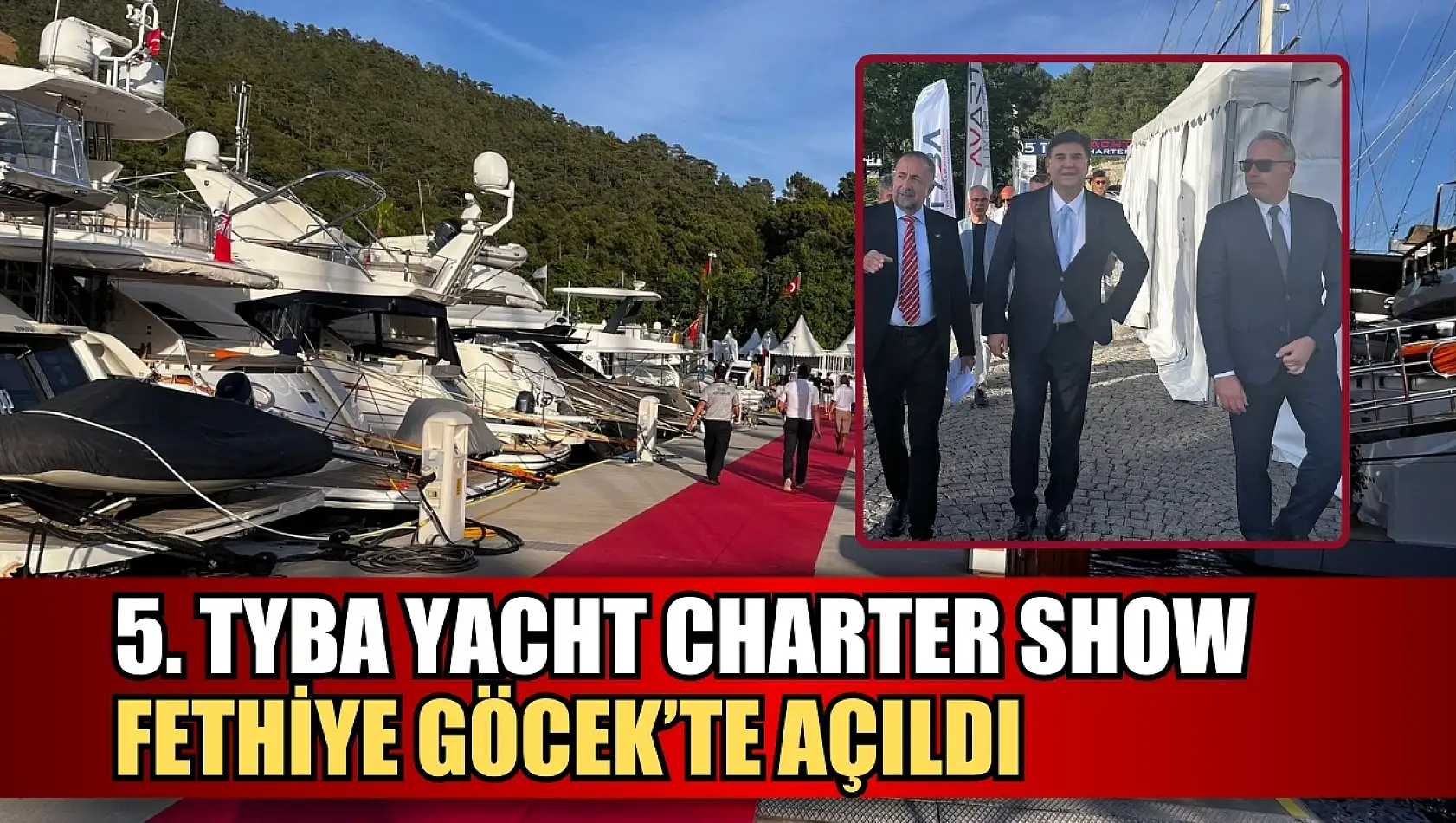 5. TYBA Yacht Charter Show Fethiye Göcek'te açıldı