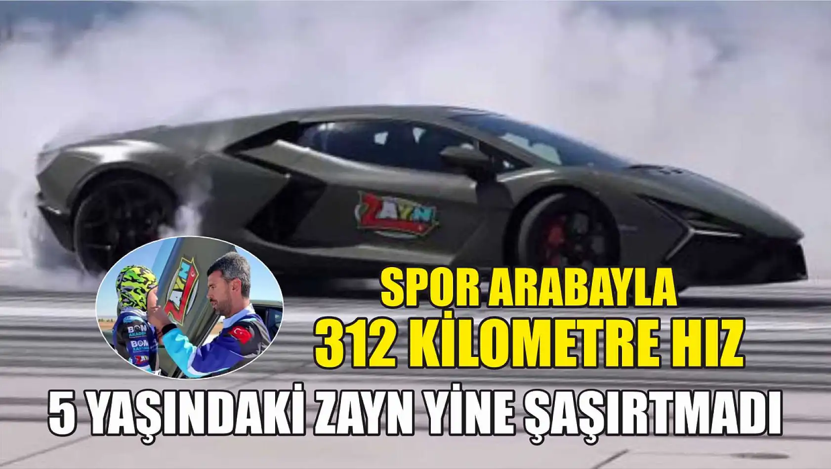 5 yaşındaki Zayn yine şaşırtmadı: Spor arabayla 312 kilometre hız