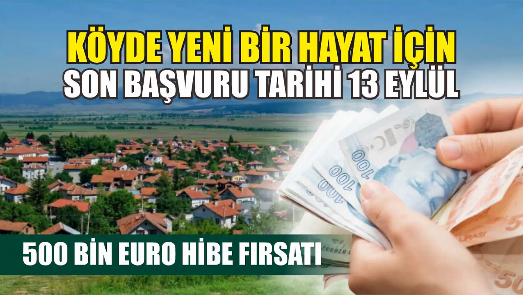 500 Bin Euro Hibe Fırsatı Köyde Yeni Bir Hayat İçin Son Başvuru Tarihi 13 Eylül 