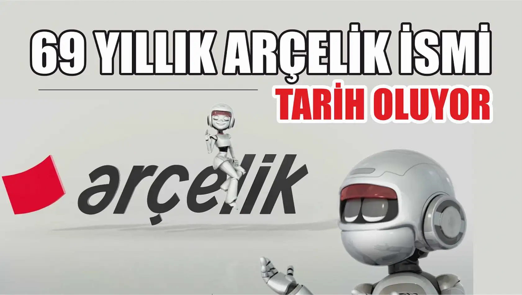 69 yıllık Arçelik ismi tarih oluyor