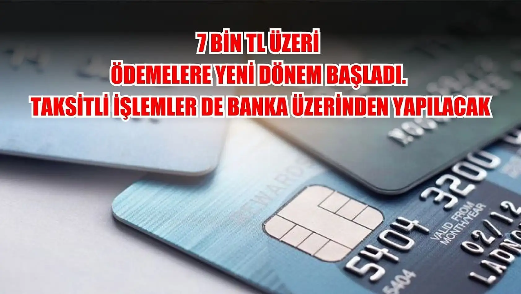 7 Bin TL üzeri ödemelere yeni dönem başladı. Taksitli işlemler de banka üzerinden yapılacak