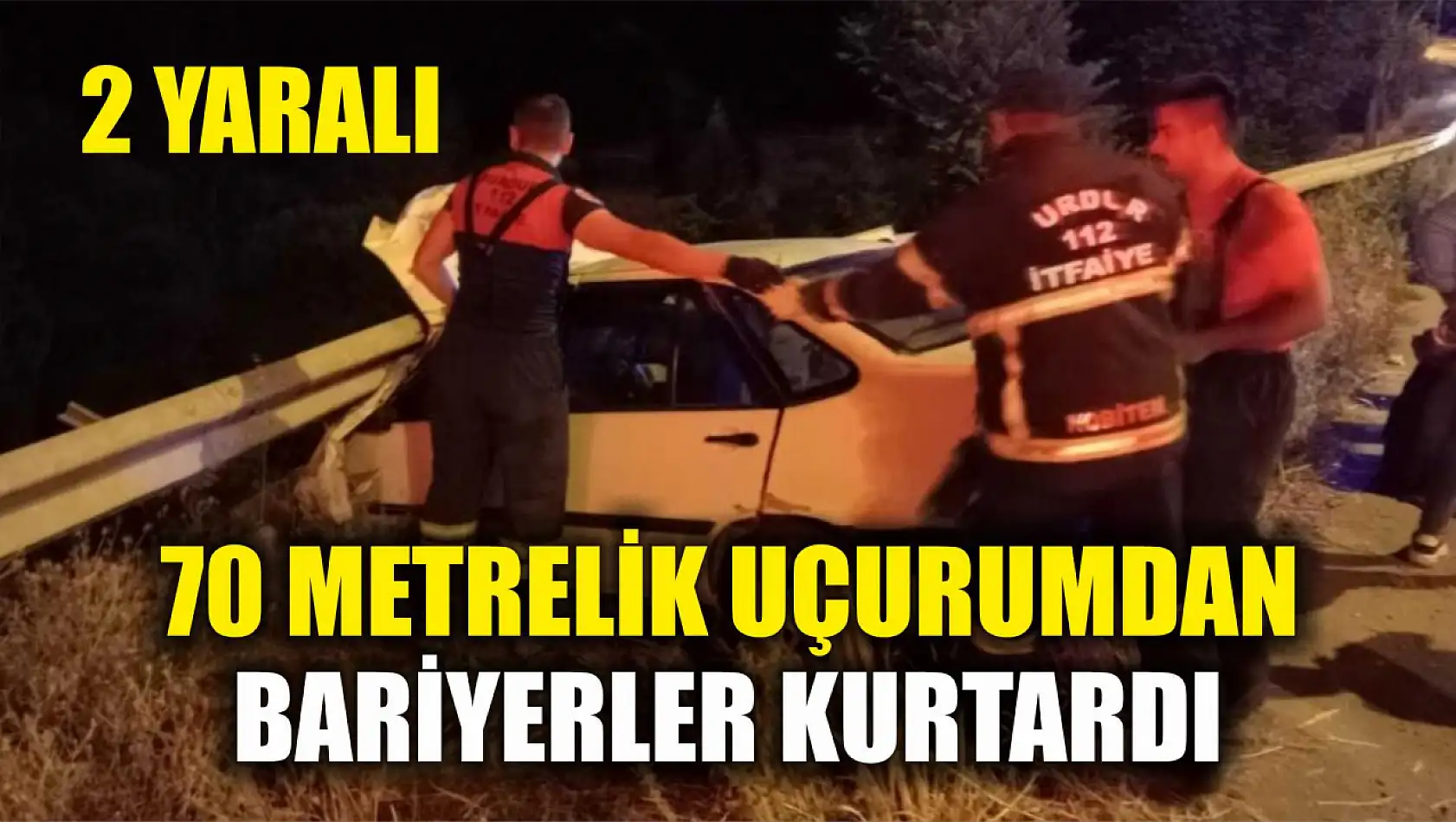 70 metrelik uçurumdan bariyerler kurtardı: 2 yaralı