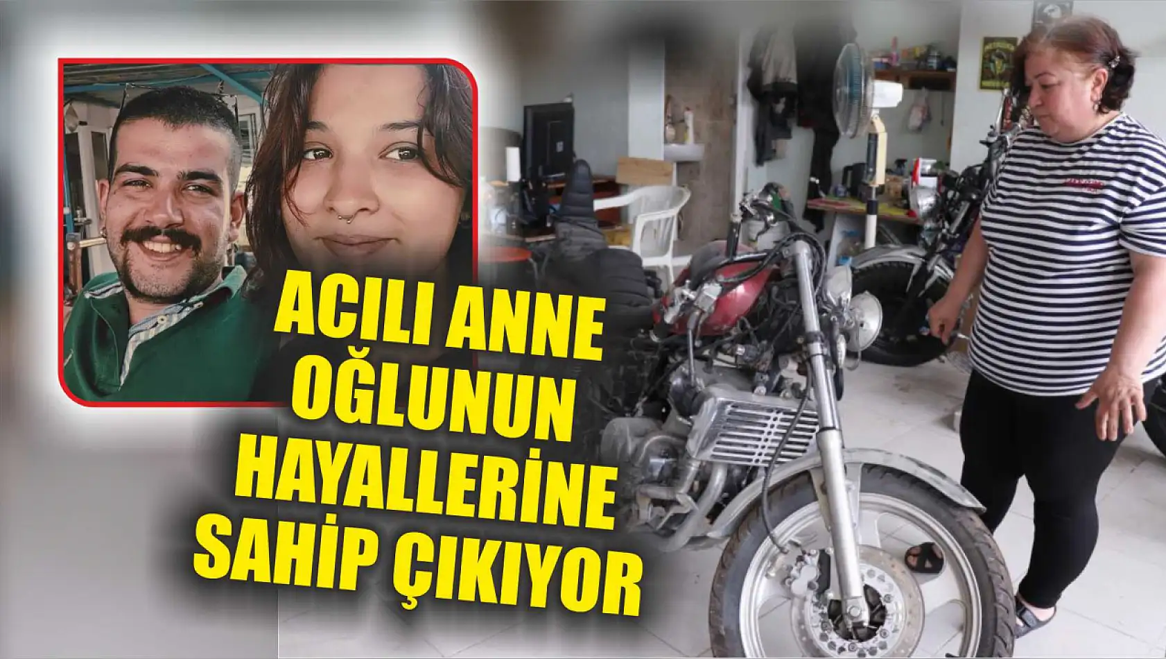 Acılı anne oğlunun hayallerine sahip çıkıyor