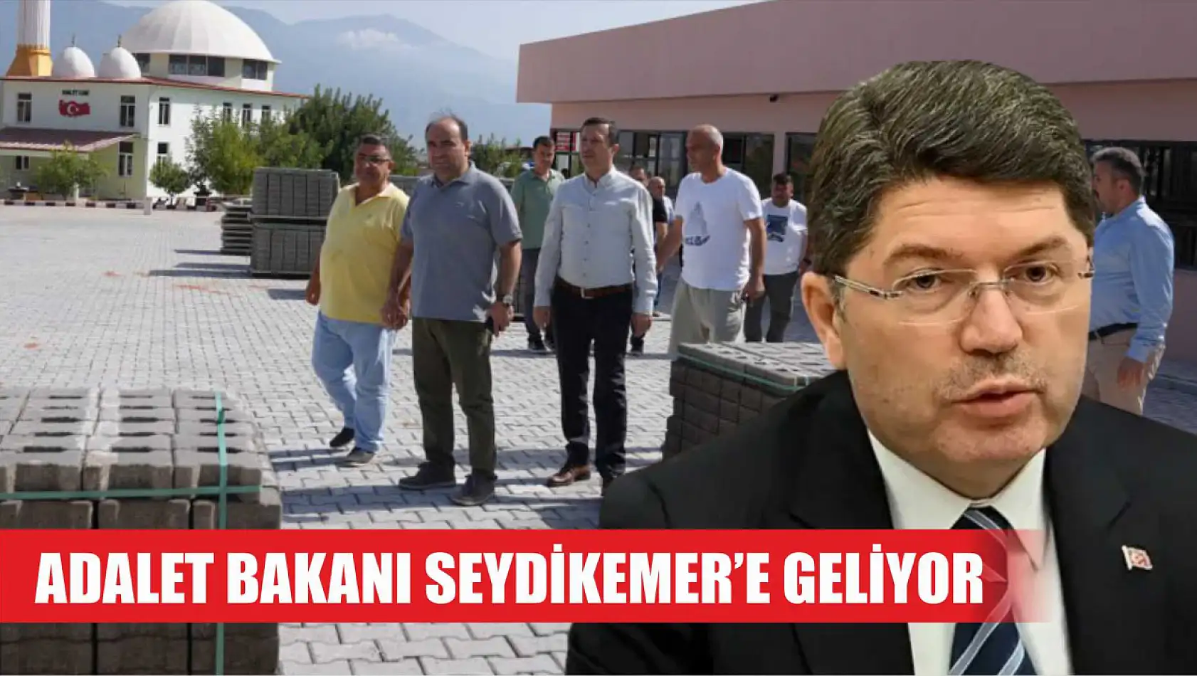 Adalet Bakanı Seydikemer'e Geliyor