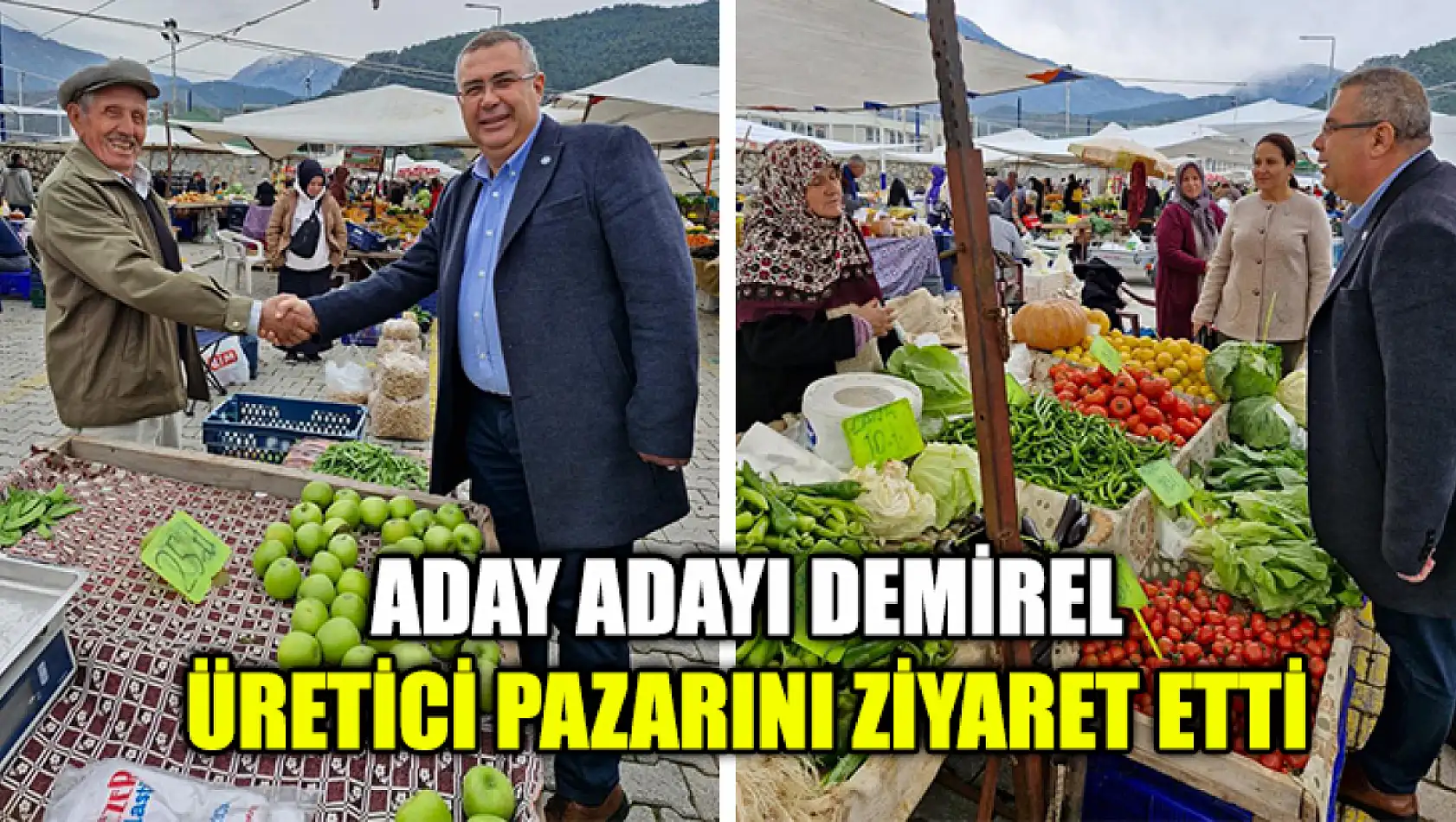 Aday Adayı Demirel Üretici Pazarını Ziyaret Etti