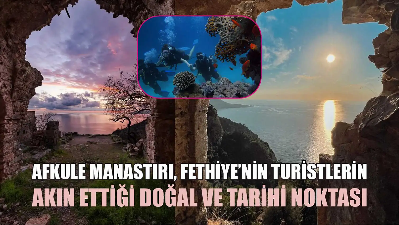 Afkule Manastırı, Fethiye'nin Turistlerin Akın Ettiği Doğal ve Tarihi Noktası