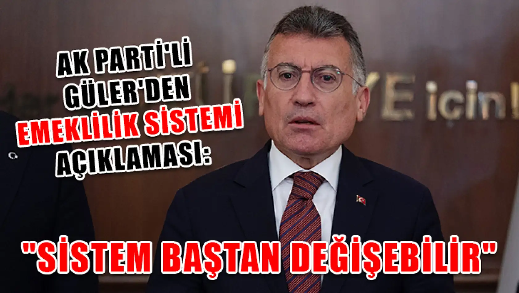 AK Parti'li Güler'den Emeklilik Sistemi Açıklaması: