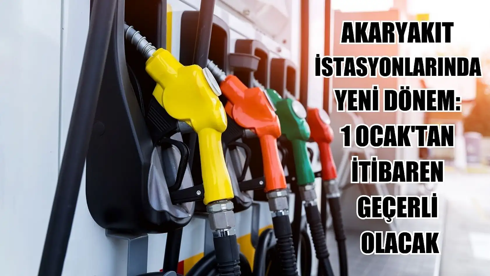 Akaryakıt istasyonlarında yeni dönem: 1 Ocak'tan itibaren geçerli olacak