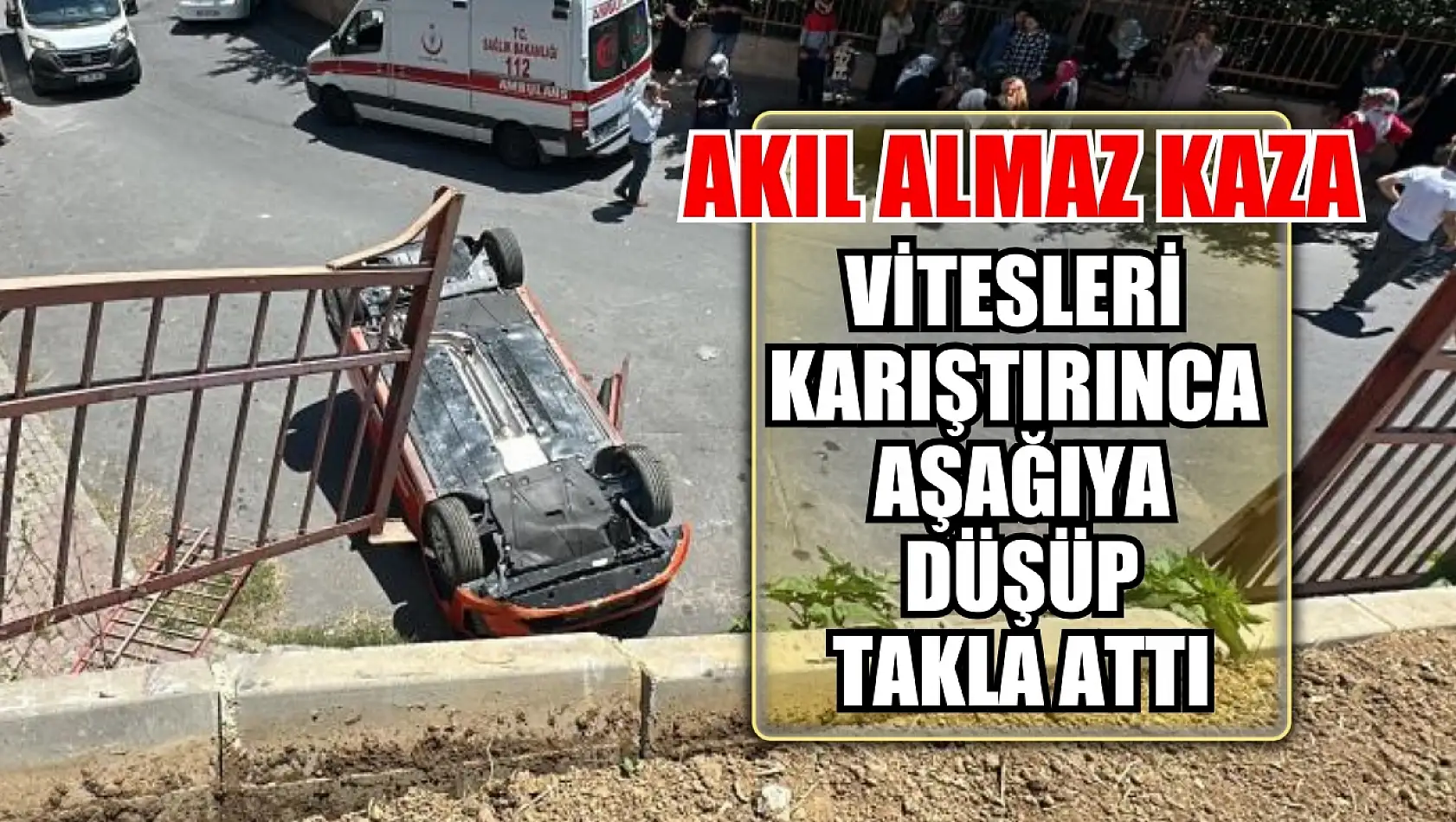 Akıl almaz kaza: Vitesleri karıştırınca aşağıya düştü, kardeşi gözyaşına boğuldu