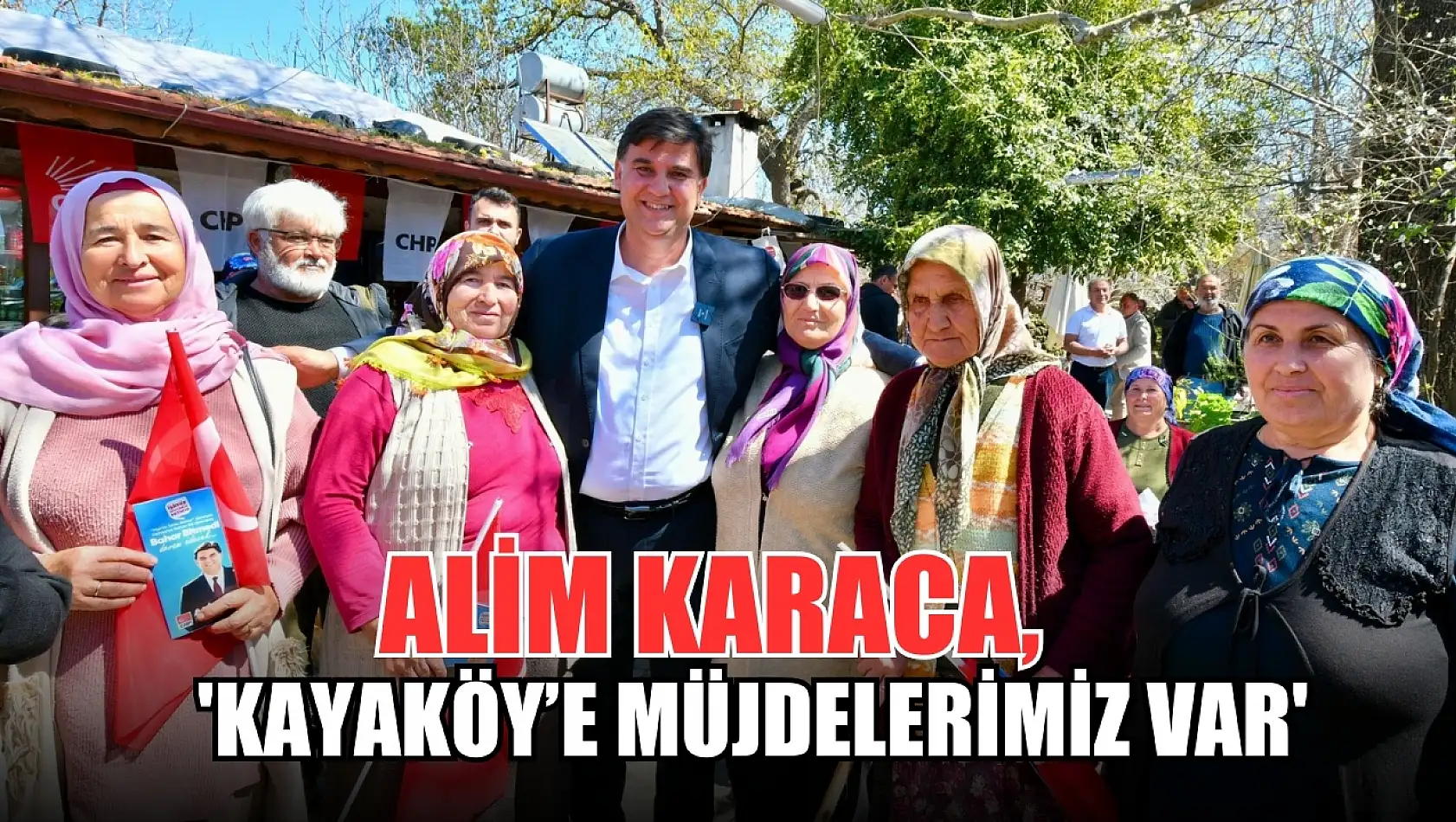 Alim Karaca, 'Kayaköy'e Müjdelerimiz Var'