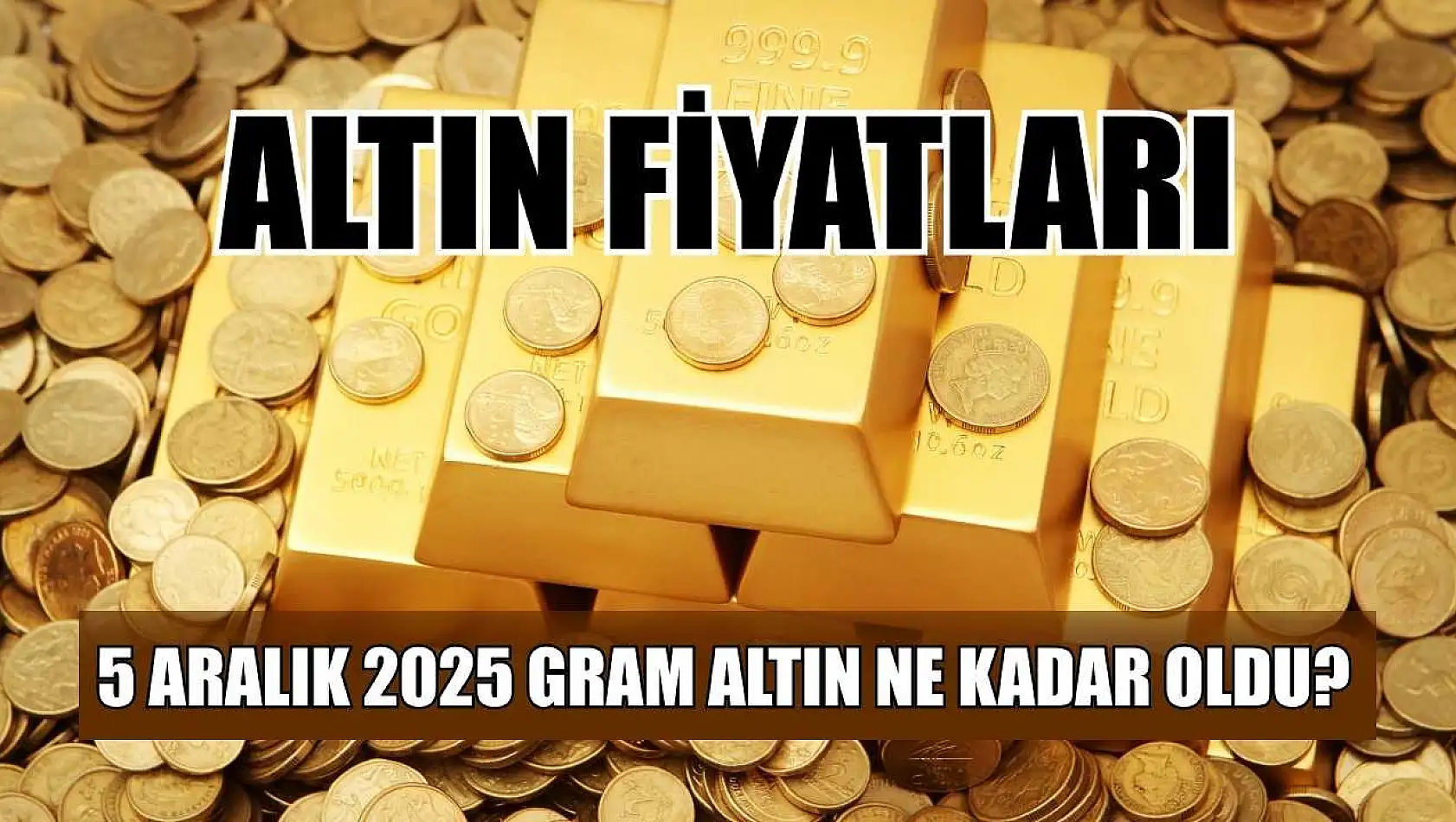 Altın fiyatları: 5 Aralık 2025 gram altın ne kadar oldu?