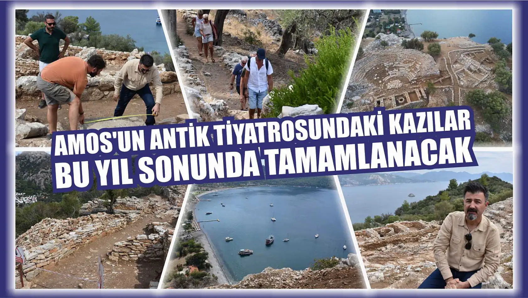 Amos'un antik tiyatrosundaki kazılar bu yıl sonunda tamamlanacak 