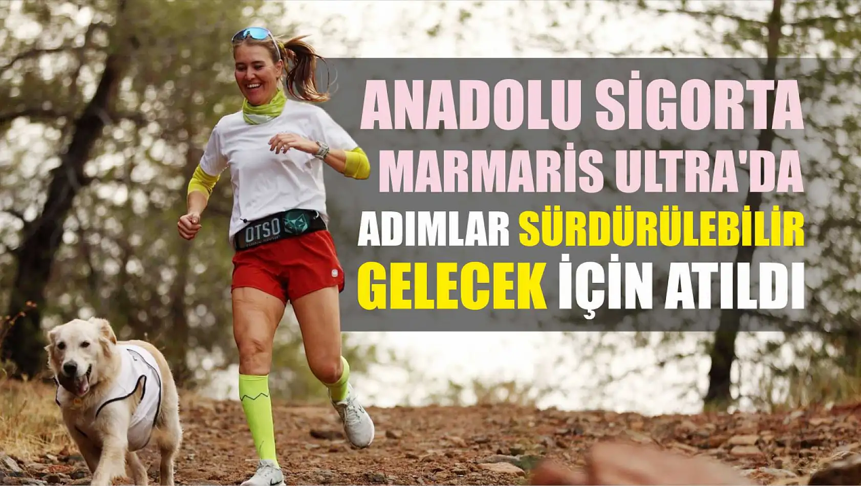 Anadolu Sigorta Marmaris Ultra'da adımlar sürdürülebilir gelecek için atıldı