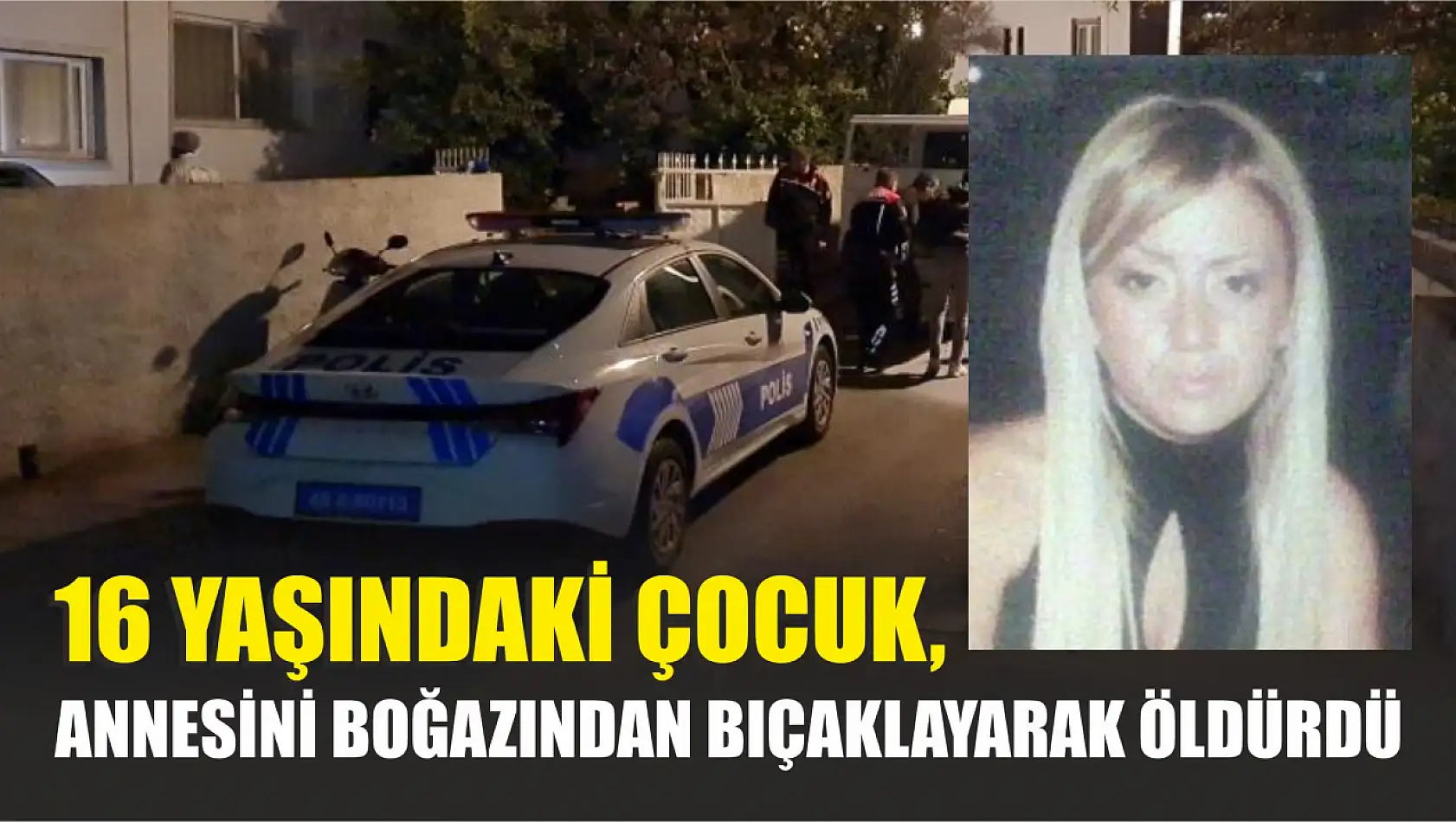 Annesini boğazından bıçaklayarak öldürdü