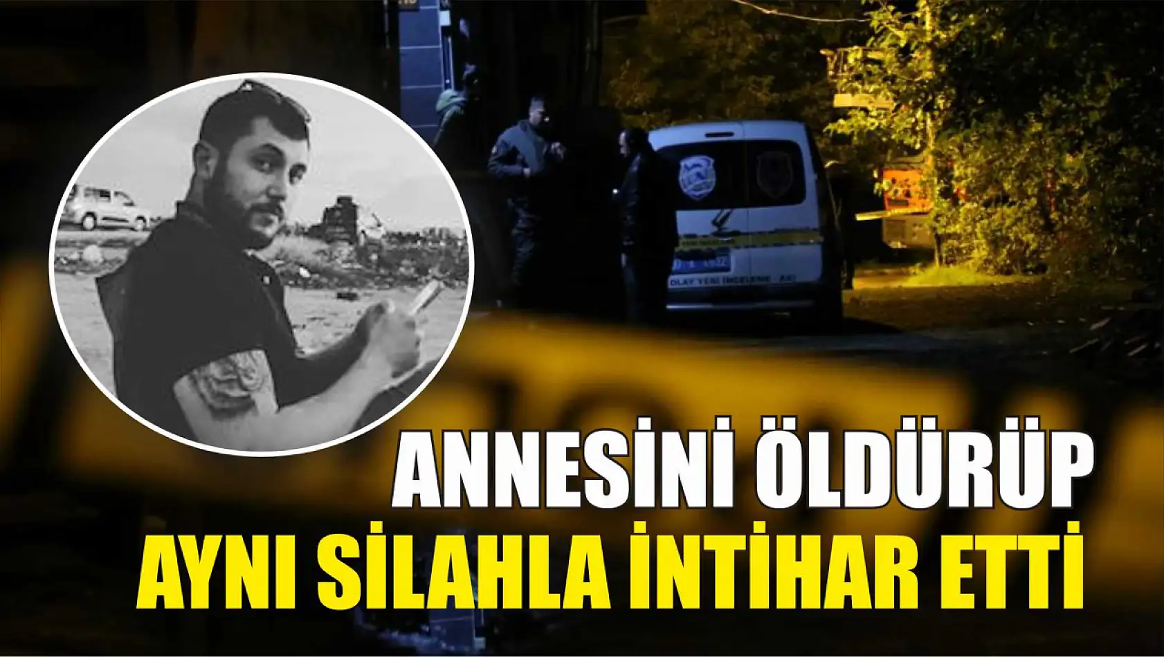 Annesini öldürüp aynı silahla intihar etti