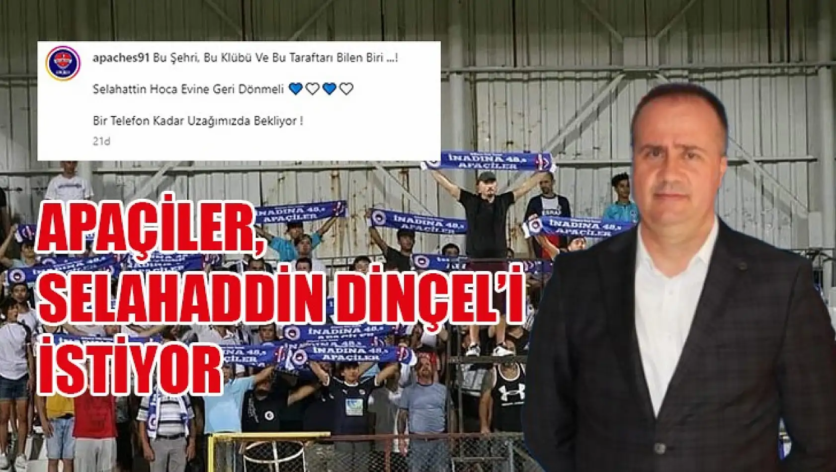 Apaçiler, Selahaddin Dinçel'i İstiyor