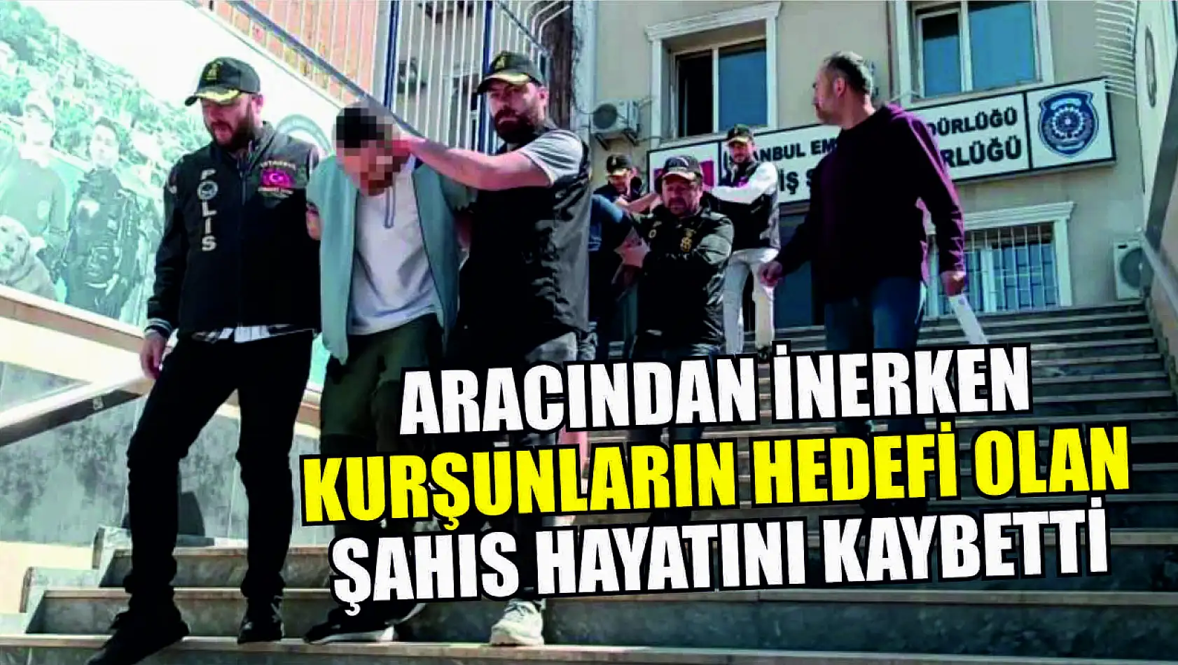 Aracından inerken kurşunların hedefi olan şahıs hayatını kaybetti