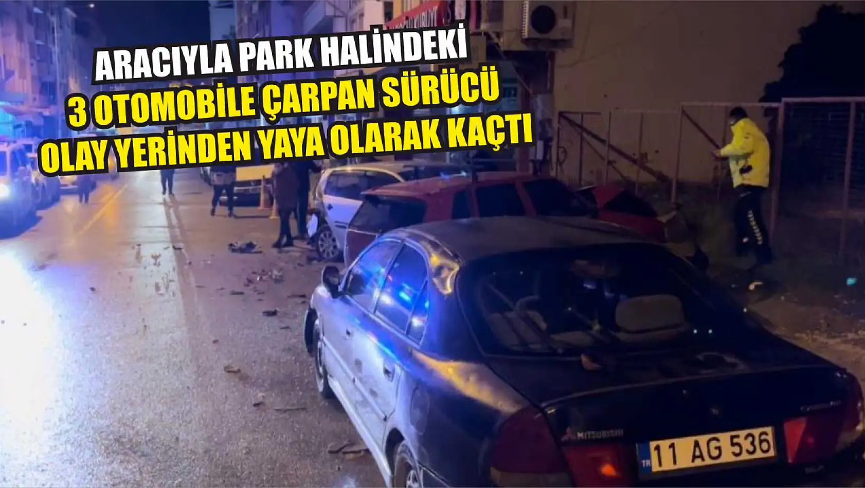 Aracıyla park halindeki 3 otomobile çarpan sürücü olay yerinden yaya olarak kaçtı