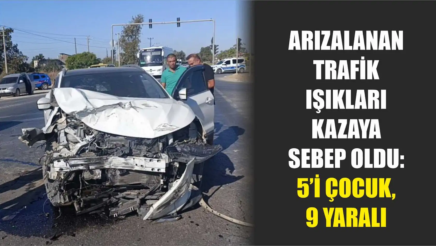 Arızalanan trafik ışıkları kazaya sebep oldu: 5'i çocuk, 9 yaralı