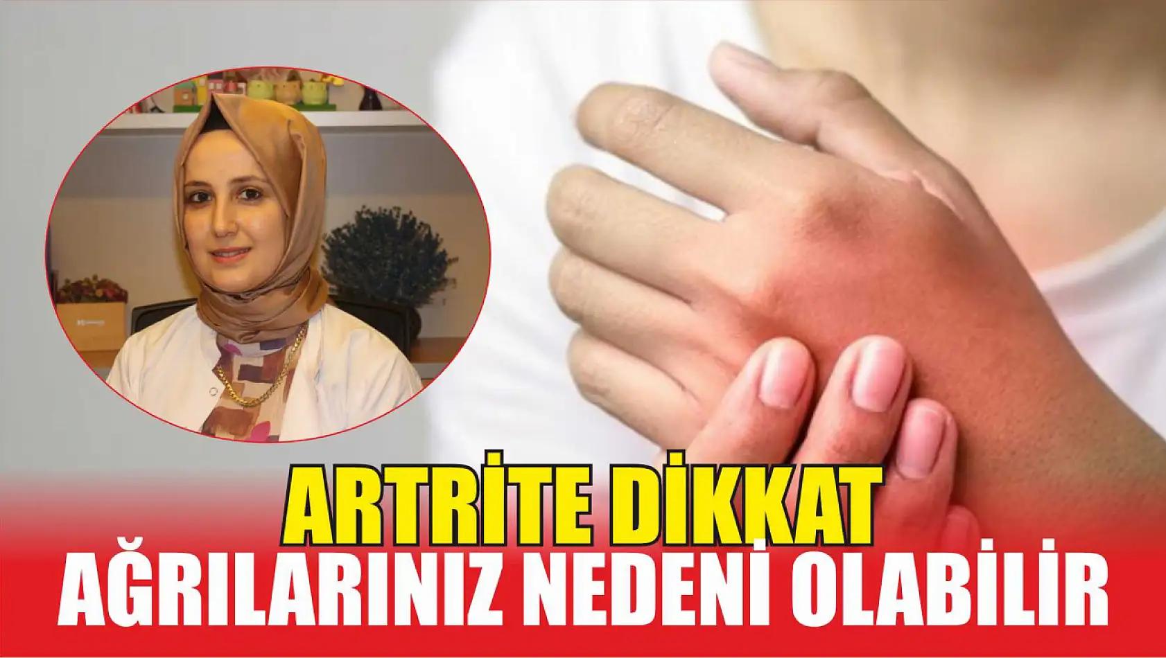 Artrite dikkat: Ağrılarınız nedeni olabilir