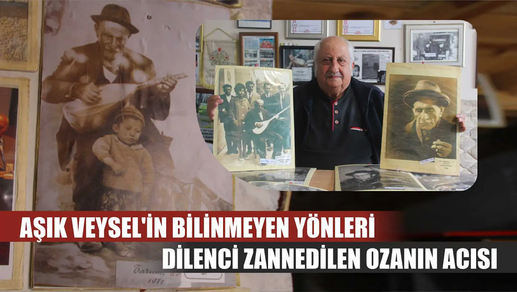 Aşık Veysel'in Bilinmeyen Yönleri: Dilenci Zannedilen Ozanın Acısı