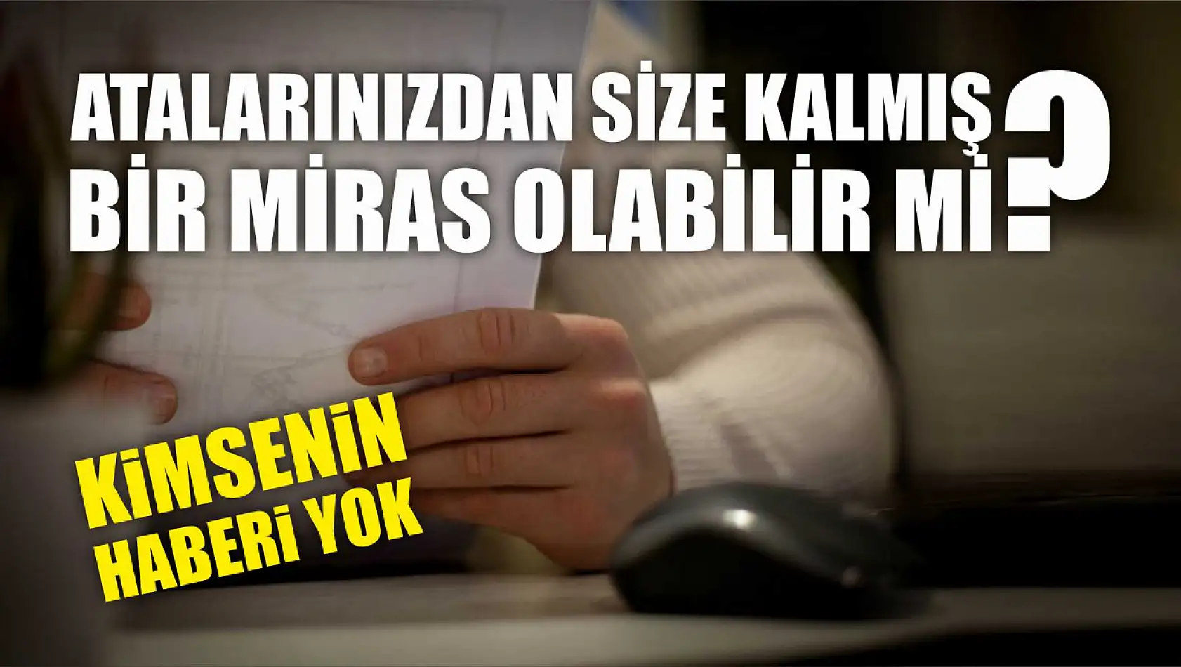 Atalarınızdan Size Kalmış Bir Miras Olabilir mi? E-Devlet ile Kolayca Sorgulayın!