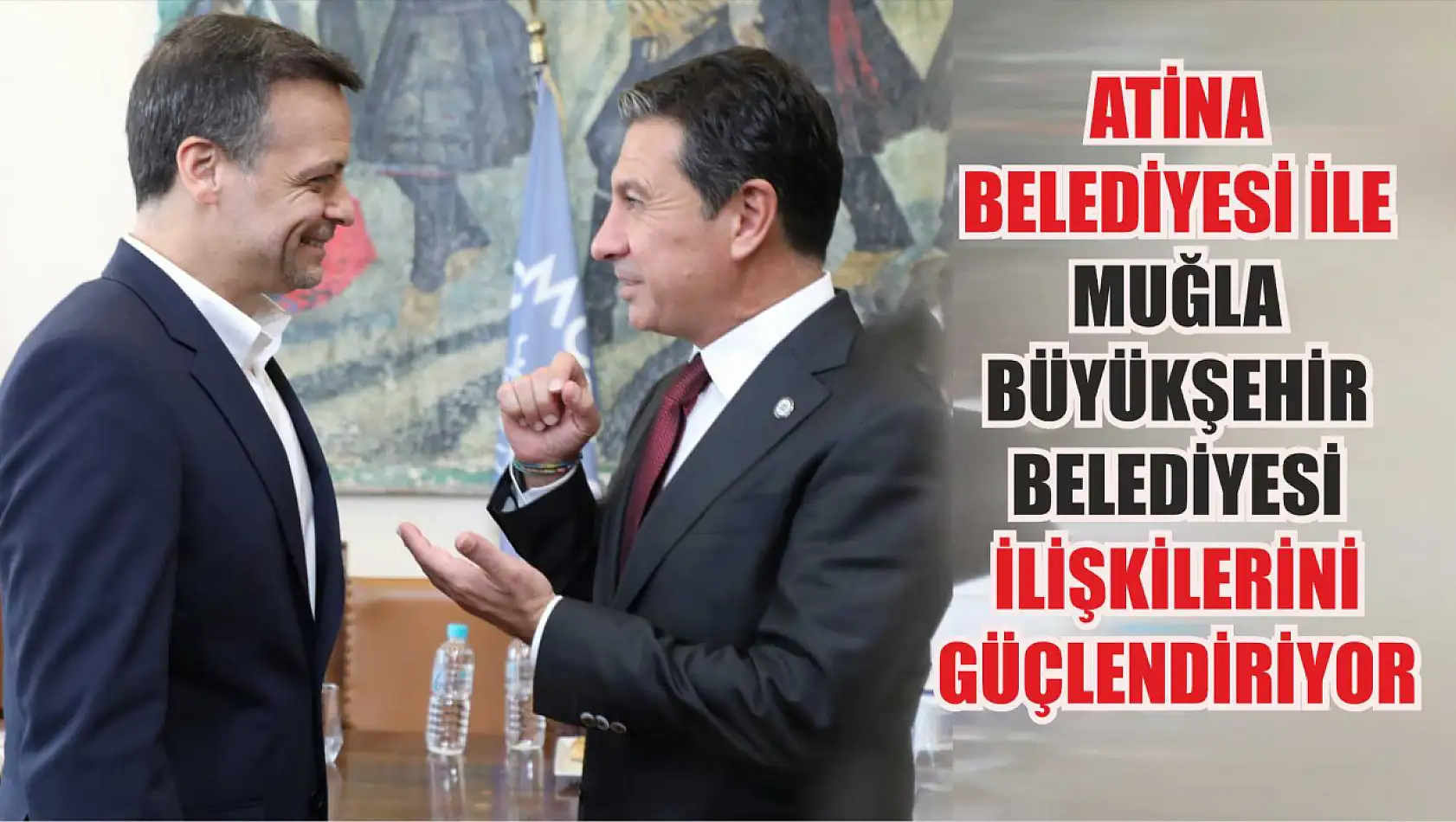 Atina Belediyesi ile Muğla Büyükşehir Belediyesi ilişkilerini güçlendiriyor