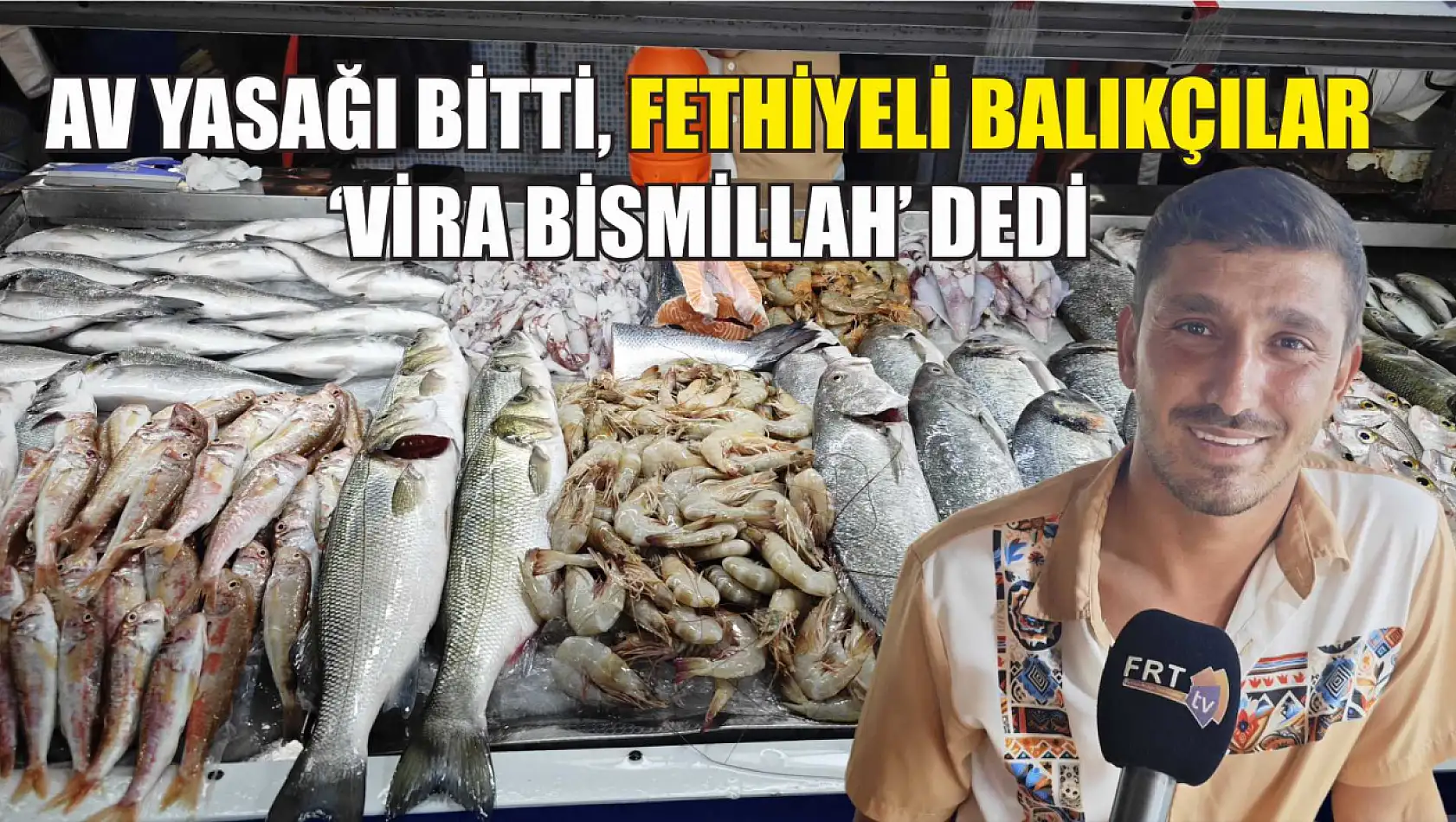 Av Yasağı Bitti, Fethiyeli Balıkçılar 'Vira Bismillah' Dedi