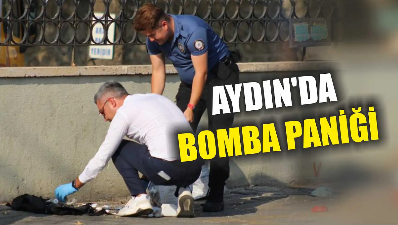 Aydın'da bomba paniği