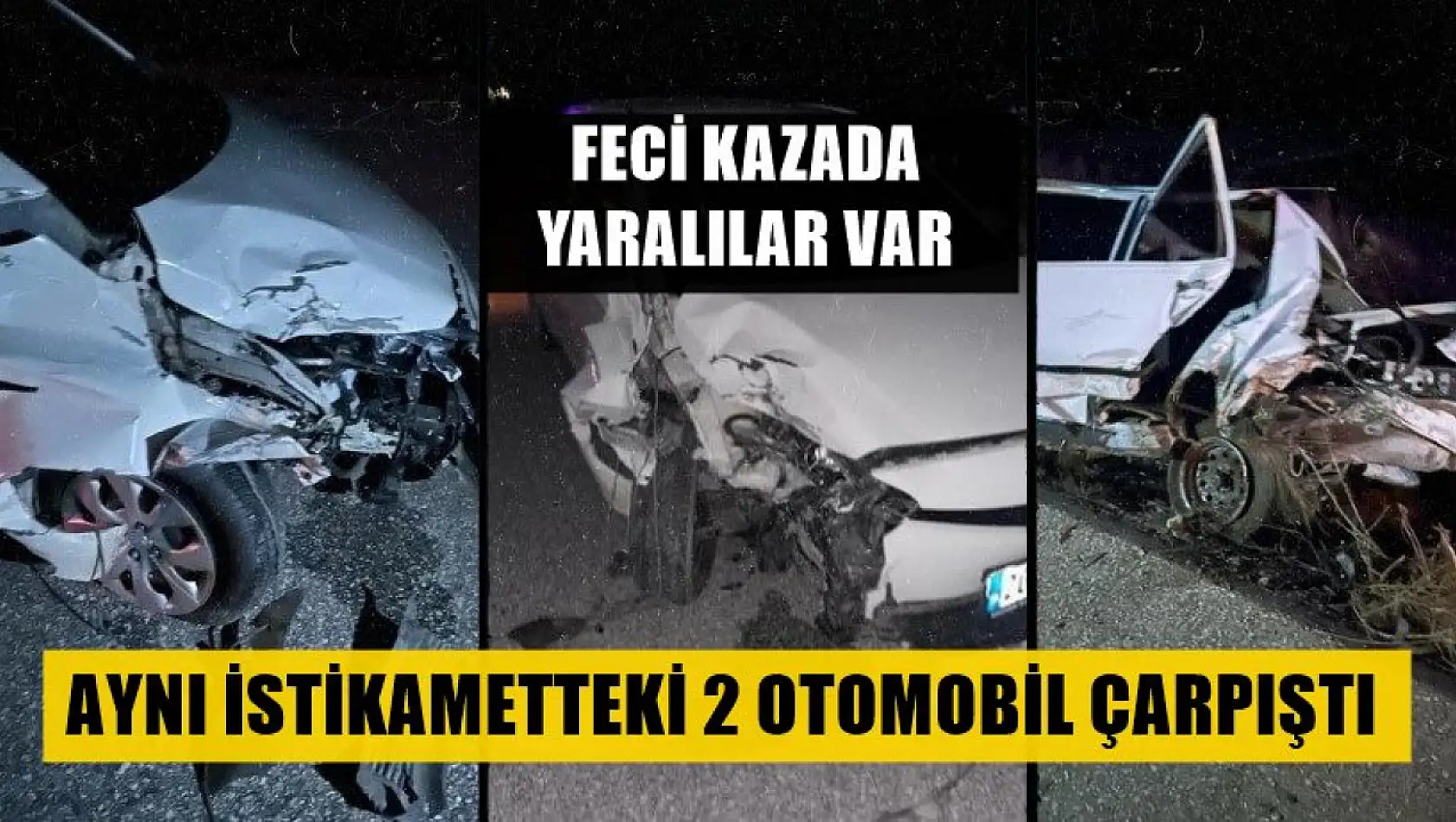 Aynı istikametteki 2 otomobil çarpıştı, feci kazada yaralılar var