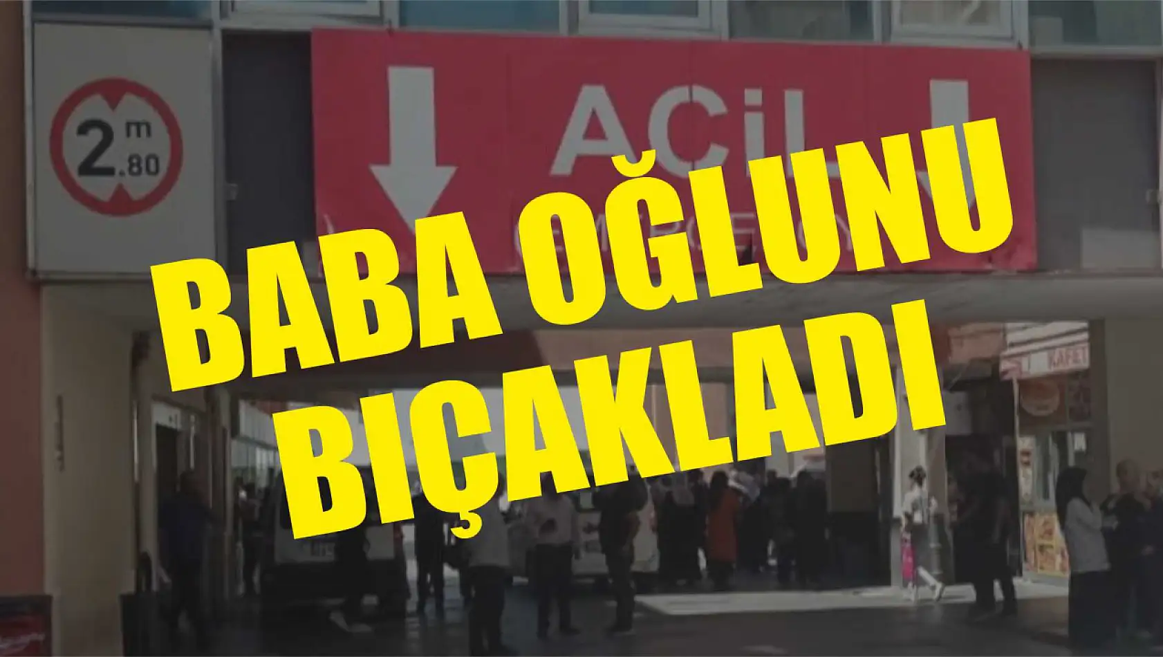 Baba oğlunu bıçakladı