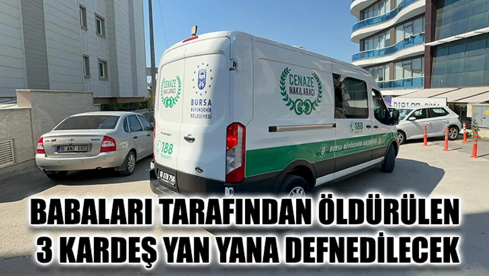 Babaları Tarafından Öldürülen 3 Kardeş Yan Yana Defnedilecek