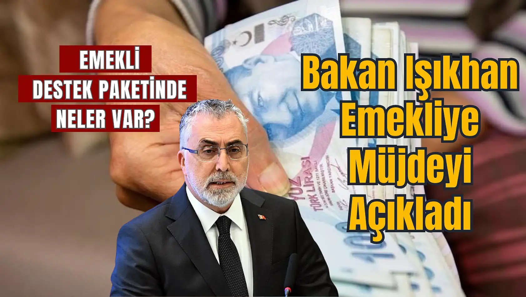 Bakan Işıkhan Emekliye Müjdeyi Açıkladı: Emekli destek paketinde neler var?