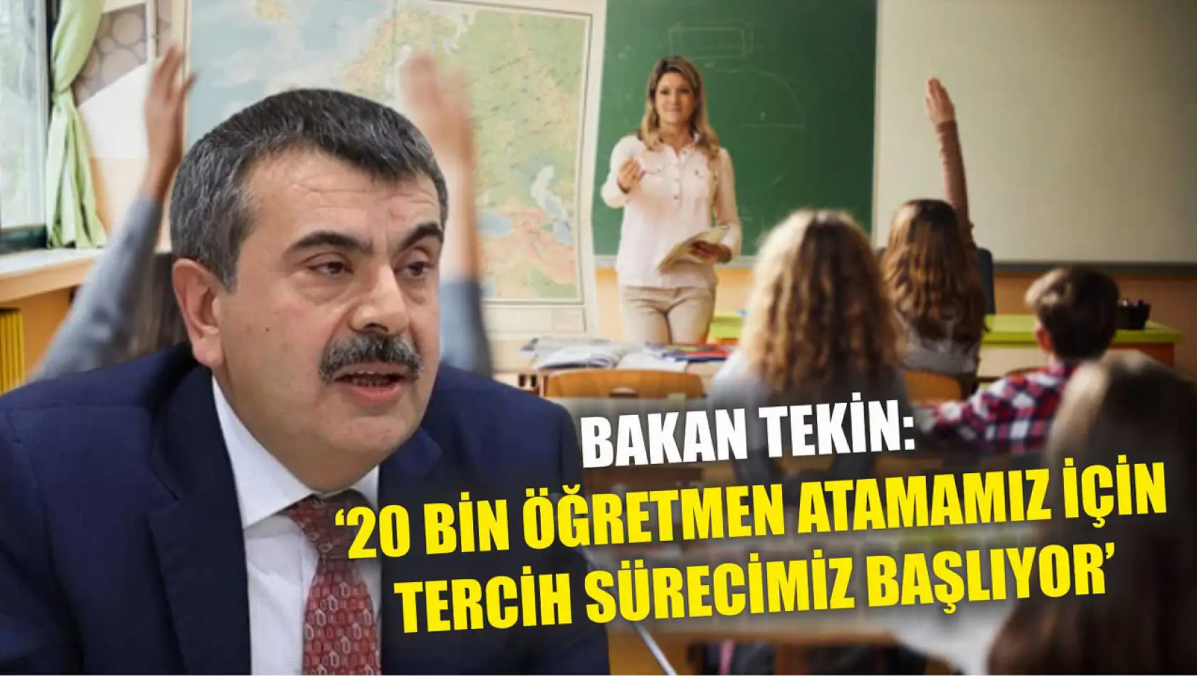 Bakan Tekin: '20 bin öğretmen atamamız için tercih sürecimiz başlıyor'