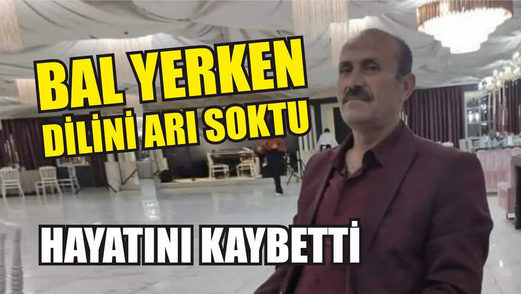 Bal yediği sırada dilini arı sokan adam hayatını kaybetti