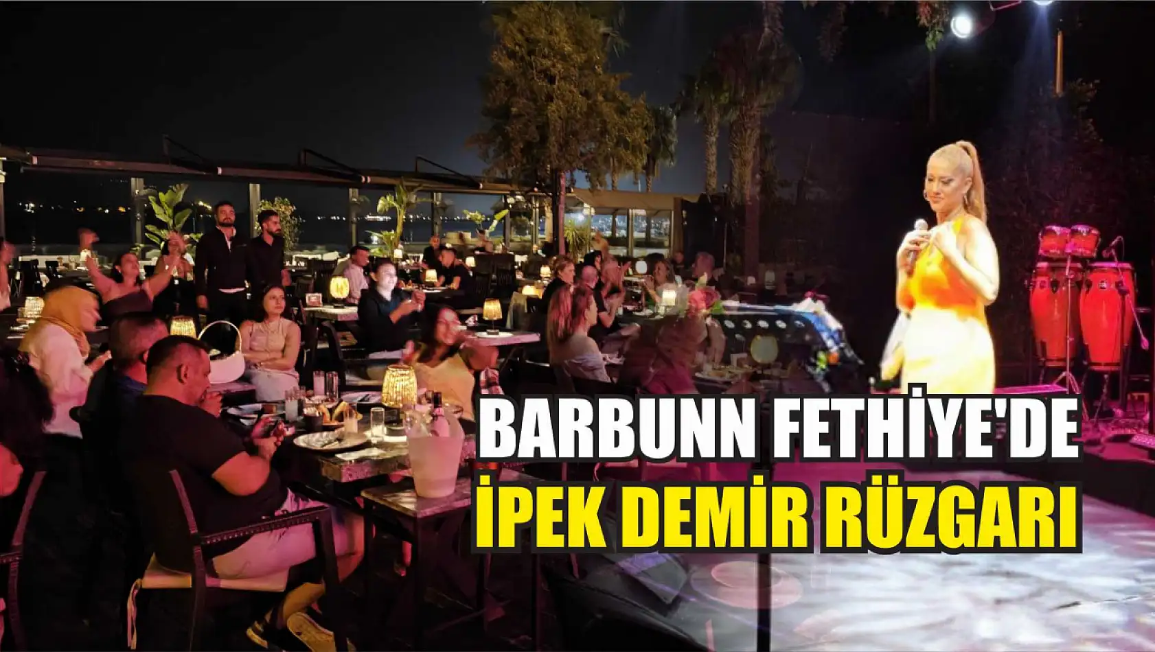 Barbunn Fethiye'de İpek Demir Rüzgarı