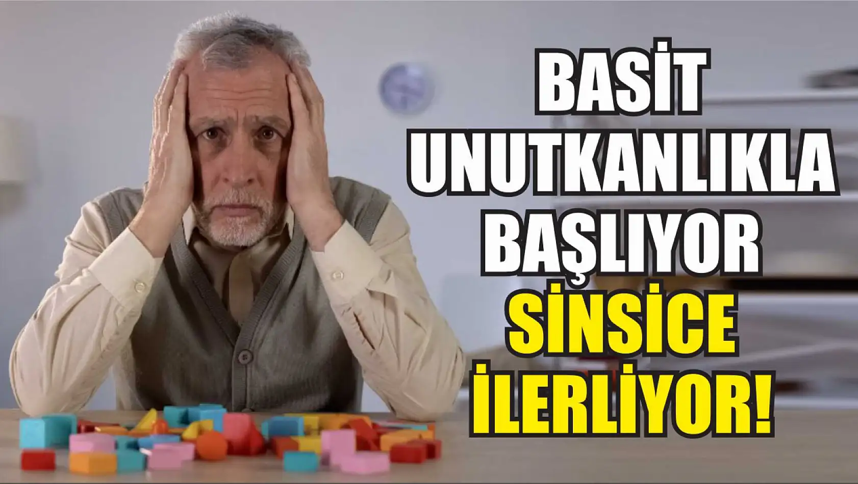 Basit unutkanlıkla başlıyor, sinsice ilerliyor!