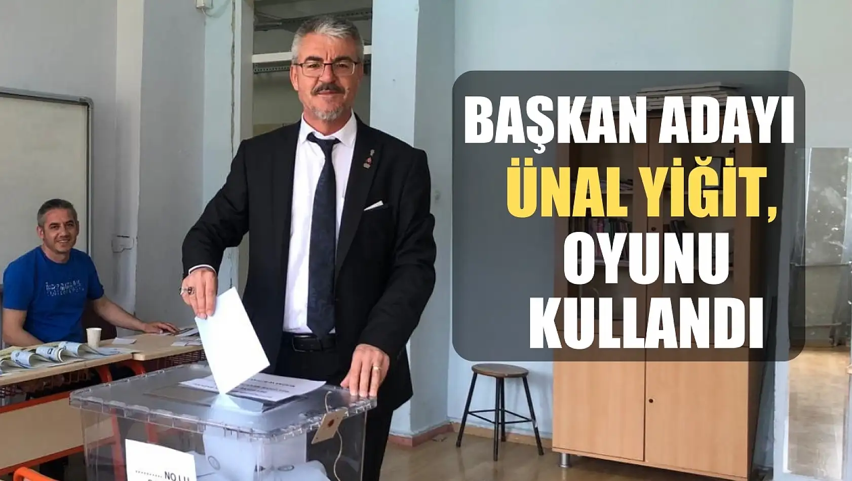 Başkan Adayı Yiğit, Oyunu Kullandı