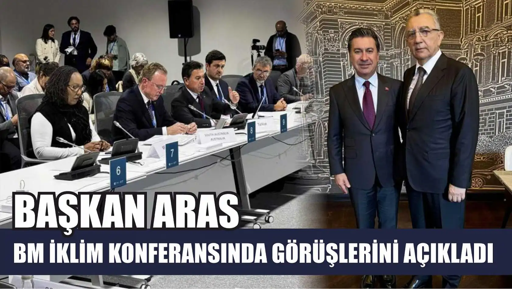 Başkan Aras, BM iklim konferansında görüşlerini açıkladı