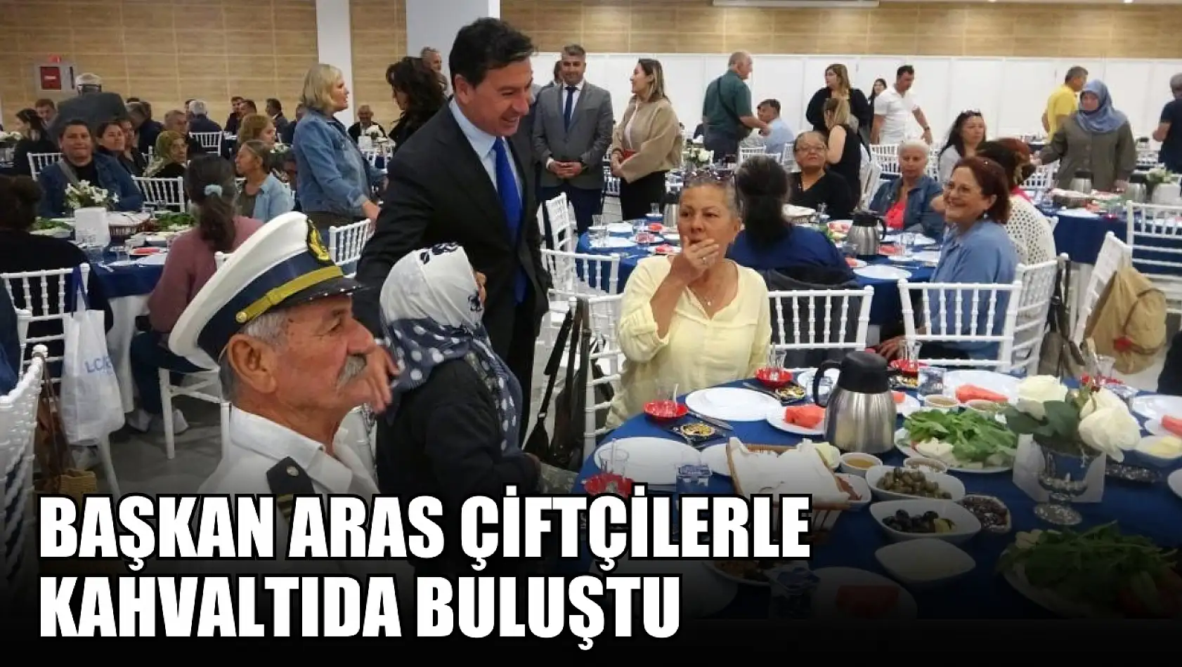 Başkan Aras çiftçilerle kahvaltıda buluştu