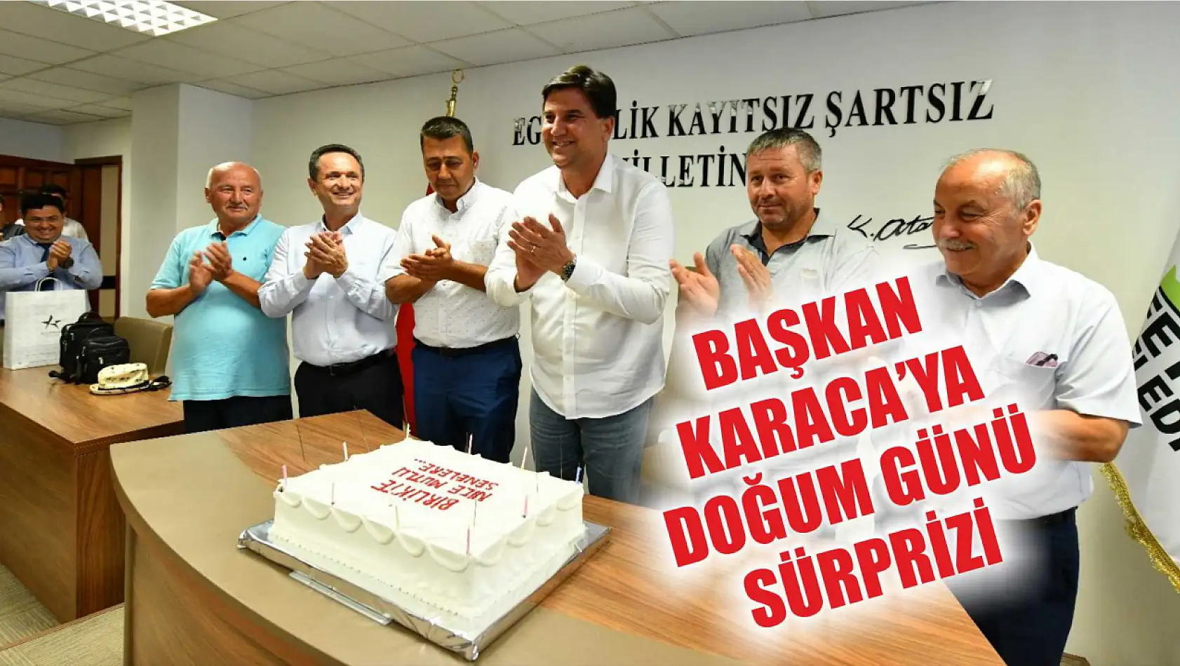 Başkan Karaca'ya doğum günü sürprizi