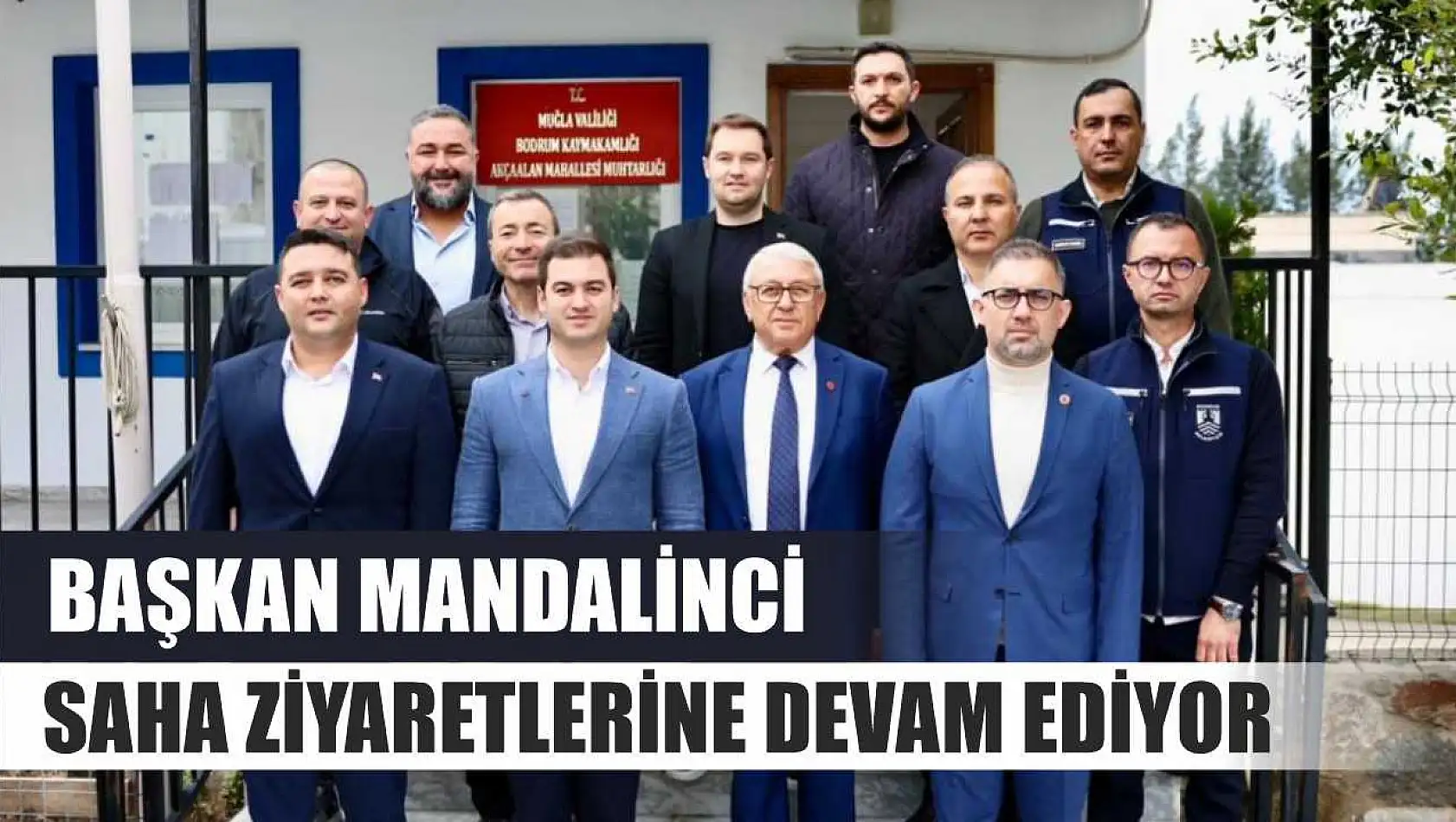 Başkan Mandalinci saha ziyaretlerine devam ediyor