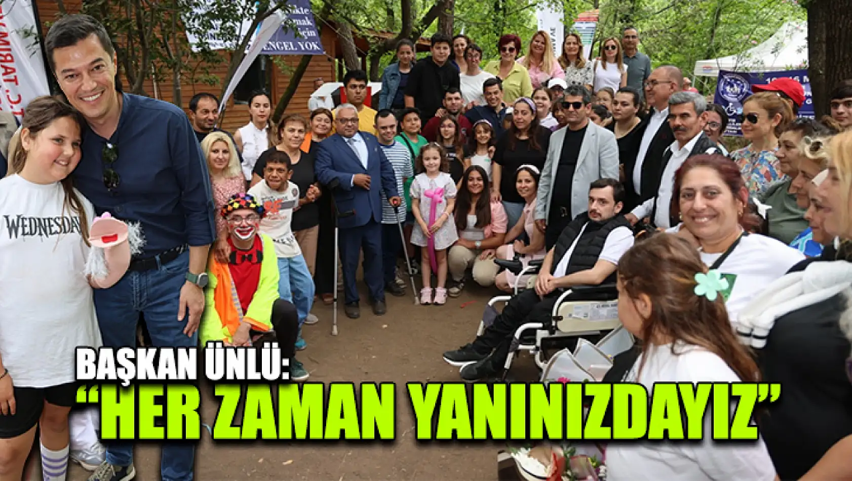 Başkan Ünlü: 'Her zaman yanınızdayız'