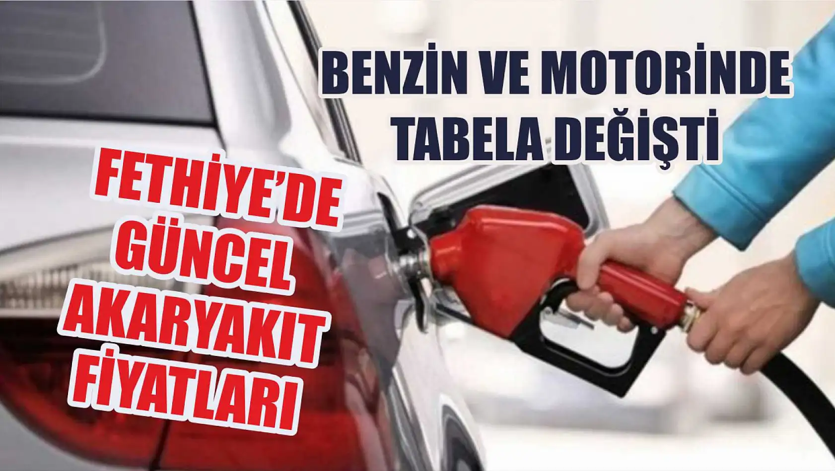 Benzin ve motorinde tabela değişti: Fethiye'de güncel akaryakıt fiyatları