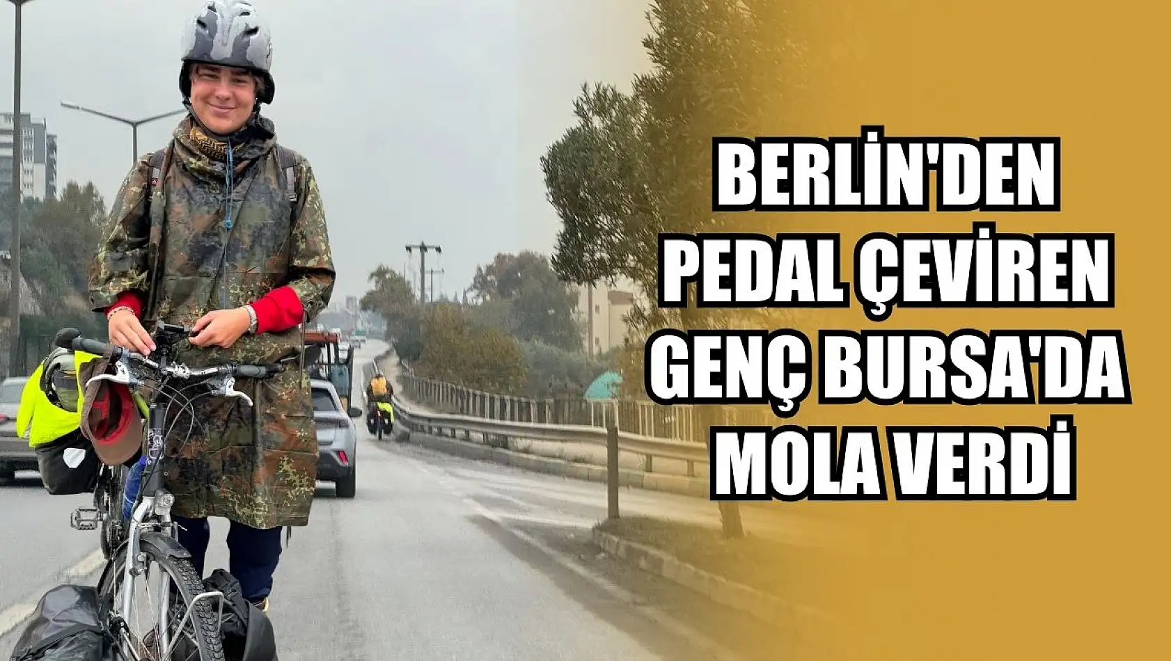 Berlin'den pedal çeviren genç Bursa'da mola verdi