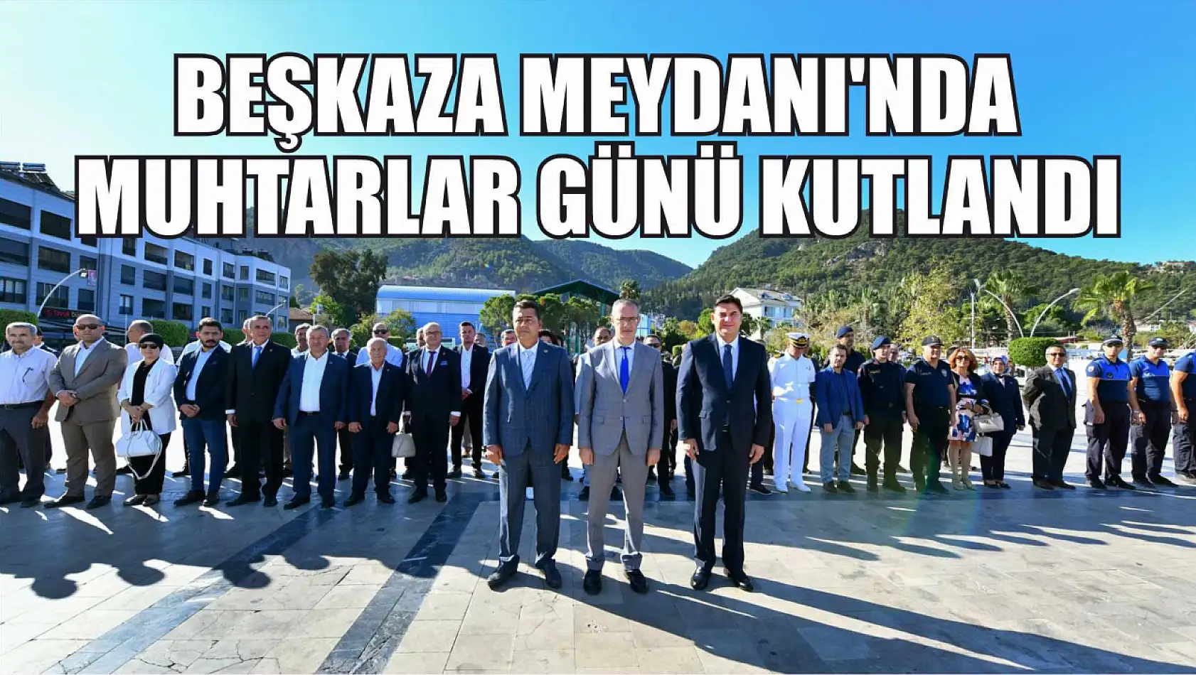 Beşkaza Meydanı'nda Muhtarlar Günü Kutlandı