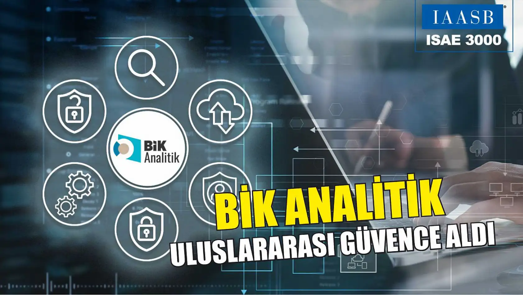 BİK Analitik uluslararası güvence aldı